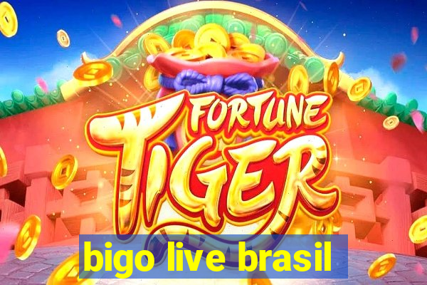 bigo live brasil